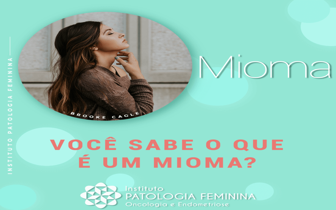 Mioma: Causas, Diagnóstico E Tratamento