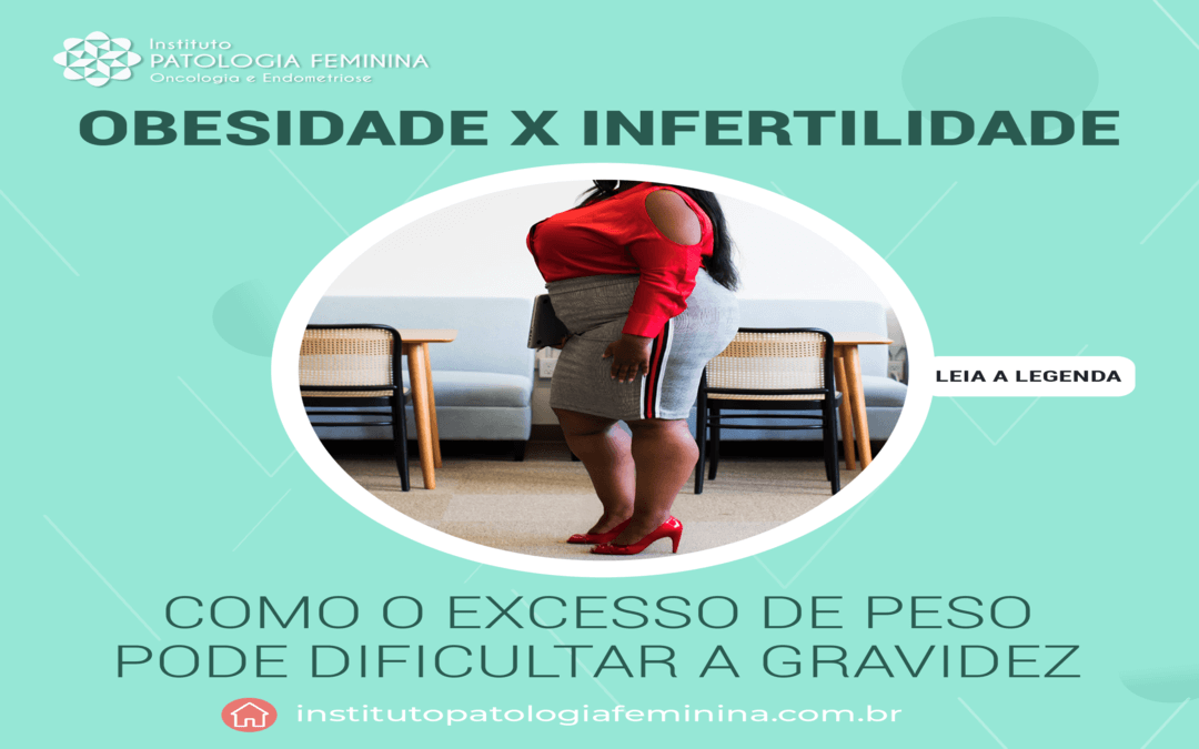 Obesidade e Infertilidade:  Como o Excesso de Peso pode Dificultar a Gravidez?